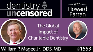 1553 Dr. William P. Magee Jr., CEO of Operation Smile, on the Global Impact of Charitable Dentistry