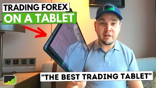 Trading Forex on a Tablet | Full Time Trader Perspective