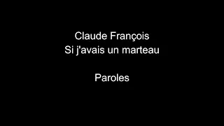 Claude François-Si j'avais un marteau-paroles