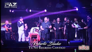 Ya No Regreso Contigo - Roberto Blades (En Vivo) ft. Rumba y Sabor Hnos. Galvan - Virginia 2018