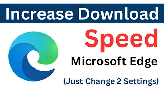 ✅How to Fix SLOW Download Speed in Microsoft Edge on Windows 11 | Easy and Quick Tutorial