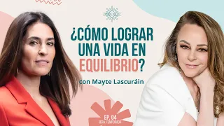 ¿Cómo lograr una VIDA en EQUILIBRIO? 🧠 | Mayte Lascurain y LuzMa Zetina