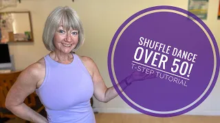 Shuffle Dance Over 50! T-Step Tutorial