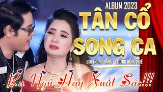 Album Tân Cổ Song Ca Dễ Ngủ 2023 💖 Ngủ Mút Chỉ 15 Bài Ca Cổ Hơi Dài 1000 Chữ Cùng CẶP ĐÔI TRIỆU VIEW