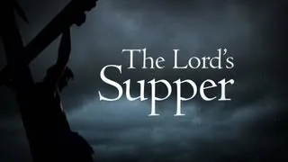 The Truth About... The Lord's Supper