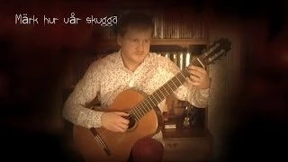 Carl Michael Bellman - Märk hur vår skugga (Acoustic Classical Fingerstyle Guitar Gitarr Cover)