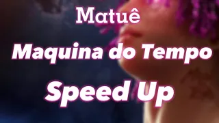 Matuê - Maquina do Tempo Speed Up