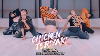 ROSALÍA - CHICKEN TERIYAKI : Teeni Choreography [부산댄스학원/서면댄스학원]