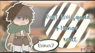 Past Levi squad (+Hange)react|Part 1/?|Subtitles!|Not original|