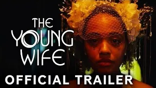 The Young Wife - Official Trailer (2024)