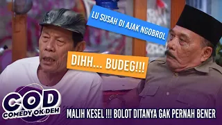 MALIH KESEL !!!! Bolot Diajak Ngobrol Gak Pernah Bener !!! | COMEDY OKE DEH