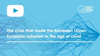 The crisis that made the European Union: European cohesion in the age of covid