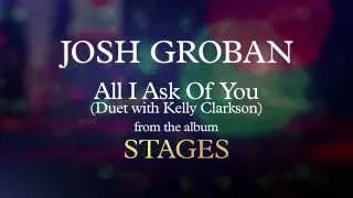 Josh Groban - All I Ask of You (Duet with Kelly Clarkson) [AUDIO]