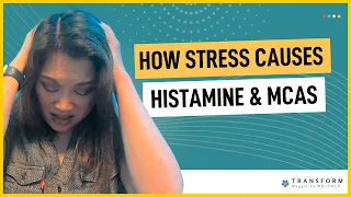 How Stress & Trauma Causes Histamine and Mast Cell Symptoms