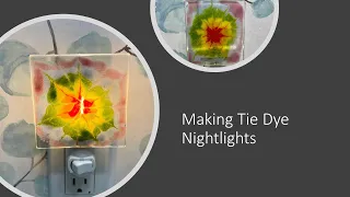 Fused Glass Project - Making a Tie Dye Nightlight