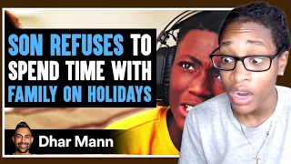 Son Refuses To Spend Time With Family On Holidays, He Instantly Regrets It| Dhar Mann Reaction