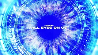 Joseph - All Eyes On Us (Official Canvas Video)