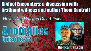 Bigfoot Encounters: A Discussion with Firsthand Witness and Author Thom Cantrall, Part 1