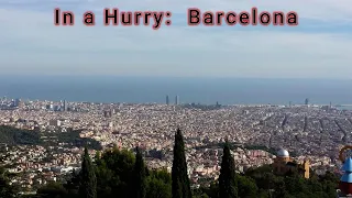 Barcelona In a Hurry:  Discovering the City of Gaudi in Two days