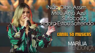 Marília Mendonça - Não Olhe Assim, Meu Anjo Azul, Sufocado e Agora Estou Sofrendo [músicas imortais]