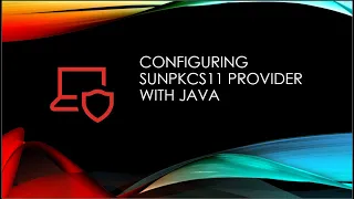 Java Cryptography : Configuring SunPKCS11 Provider