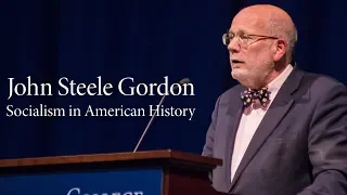 John Steele Gordon | Socialism in American History