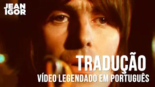 Oasis - Stop Crying Your Heart Out (Tradução) [Clipe Oficial]