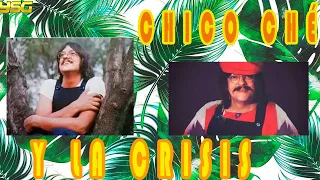 CHICO CHE Y LA CRISIS--GRANDES ÉXITOS--MIX--