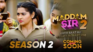 Maddam Sir Season 2 Release Date - Coming Soon - June 2023 #maddamsir