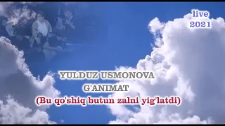 YULDUZ USMONOVA G'ANIMAT (Bu qo'shiq butun zalni yig'latdi)2021