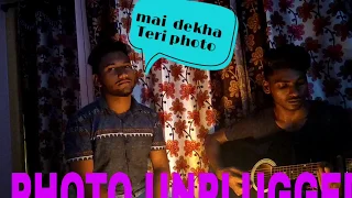 PHOTO UNPLUGGED!! |reprise version||by Rohit,Ft.Akshey|