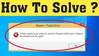 Fix Steam Needs to be a online to update || Please confirm your network connection and try again