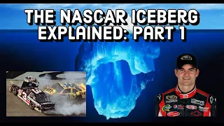 The NASCAR Iceberg Explained - Part 1: The Basics