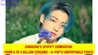 ungkook's Spotify Domination: From 0 to 2 Billion Streams - K-pop's Unstoppable Force!