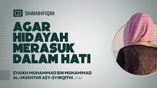 Agar Hidayah Masuk Dalam Hati - Syaikh Muhammad Al-Mukhtar Asy-Syinqithi #nasehatulama