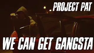 Project Pat - We Can Get Gangsta (Official Video) [4K Remaster]