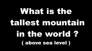 What is the tallest mountain in the world ? | Quick Answers #035  |  山 | पहाड़  |  гора  |