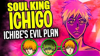 ICHIGO BECOMES SOUL KING?! | ICHIBE’S HORRIFIC PLAN UNFOLDS | BLEACH What If