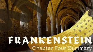 Frankenstein: Chapter Four Summary