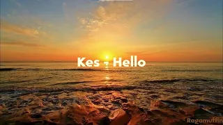 Kes - Hello (Lyrics)