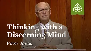 Thinking with a Discerning Mind: Only Two Religions with Peter Jones