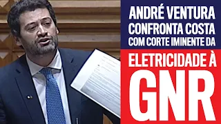 André Ventura confronta Costa com corte iminente da eletricidade à GNR!