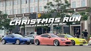 CHRISTMAS RUN 2023 ! KELAS MALAM X JDM RUN !!