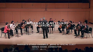 BCGS presents: Barrueco Studio Ensemble, Meng Su, Sergio Assad perform "Giornata a Nettuno" by Assad