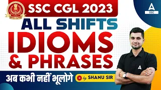 SSC CGL 2023 | All Shifts Idioms & Phrases Questions | English By Shanu Sir