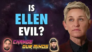 Is ELLEN Evil?! - The Ellen DeGeneres Show Under Investigation - Change Our Minds LIVE!