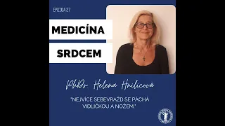 Epizoda 27: Medicína srdcem s PhDr. Helenou Hnilicovou