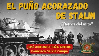 EL PUÑO ACORAZADO DE STALIN: El modo ruso de la guerra blindada *José Antonio Peña Artero"