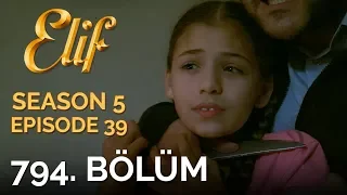 Elif 794. Bölüm | Season 5 Episode 39