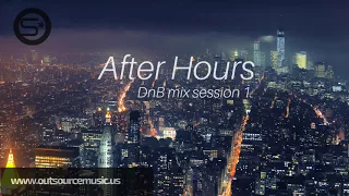 After Hours Vol 1. - OutSource [Atmospheric/ Liquid Drum and Bass Mix] 1 Hour Mix